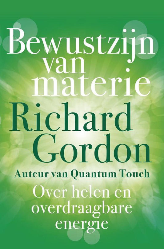 Bewustzijn van materie ( Richard Gordon)