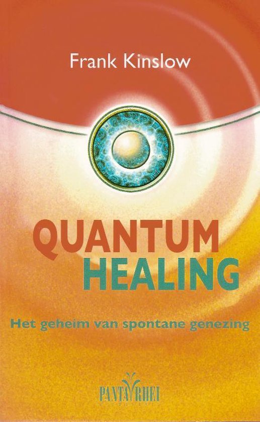 Quantum healing Het geheim van spontane genezing ( Frank Knslow)