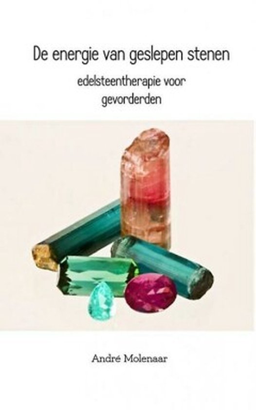 De energie van geslepen stenen  ( André Molenaar)