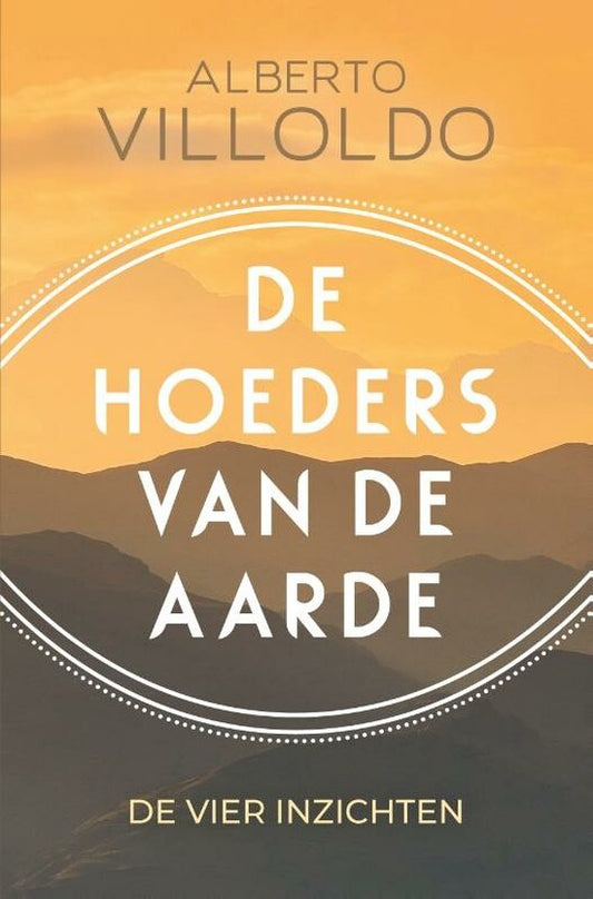 De hoeders van de aarde ( Alberto Vlloldo)