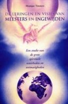De leringen en visies van Meesters en Ingewijden ( Monique Timmers)