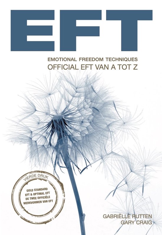 EFT Emotional freedom techniques van A tot Z ( Gabrielle Rutten)
