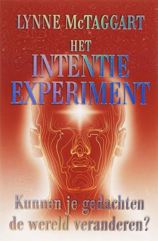 Het intentie experiment ( Lynne McTaggart)