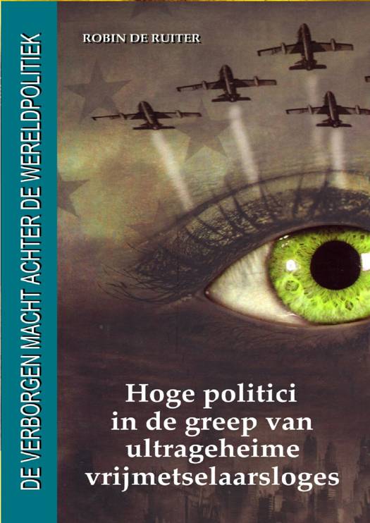 Hoge politici in de greep van ultrageheime vrijmetselaarsloges( Robin De Ruiter)