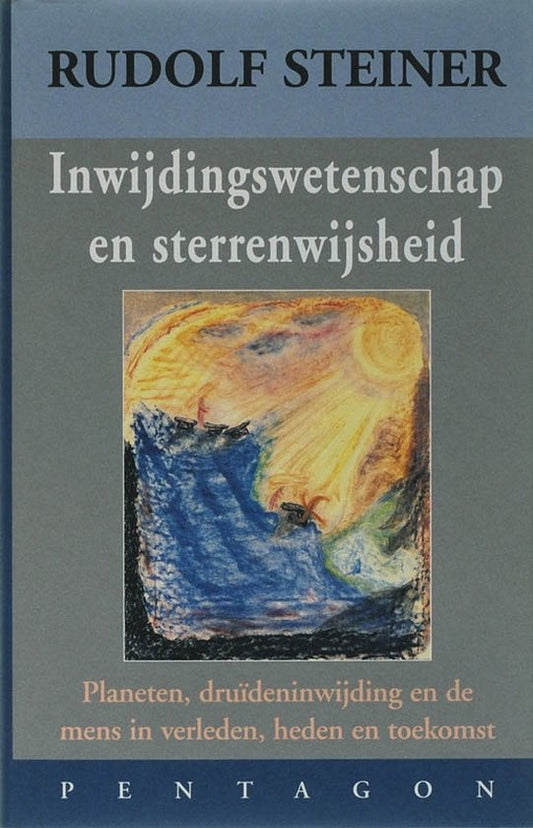 Inwijdingswetenschap en sterrenwijsheid ( Rudolf Steiner)