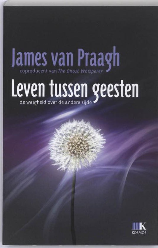 Leven tussen geesten ( James Van Praag)