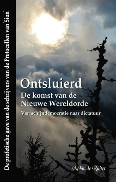 Ontsluierd De komst van de Nieuwe Wereldorde ( Robin De Ruiter)