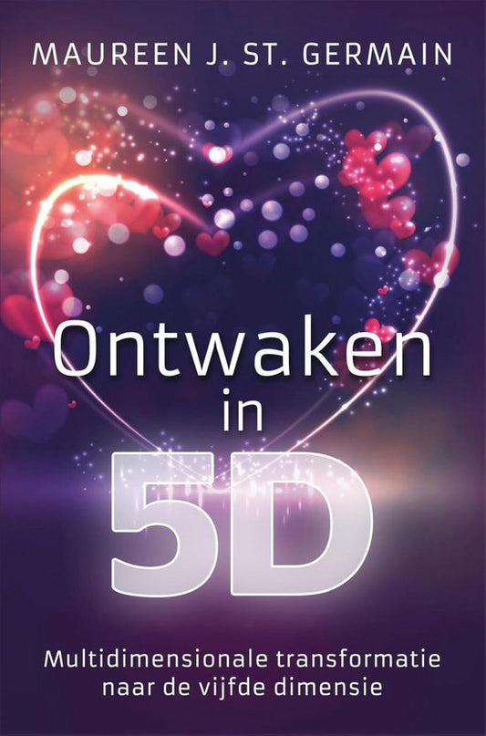 Ontwaken in 5D ( Maureen J. ST. Germain)