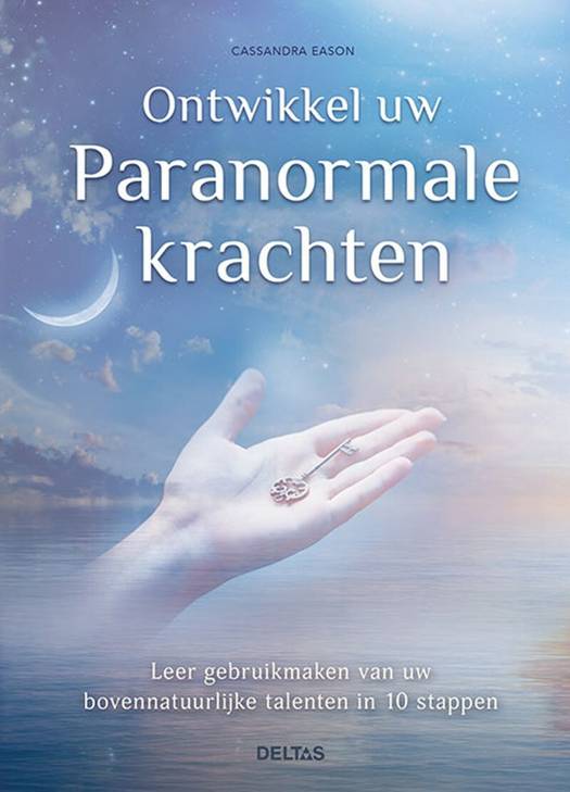 Ontwikkel uw paranormale krachten ( Cassandra Eason)