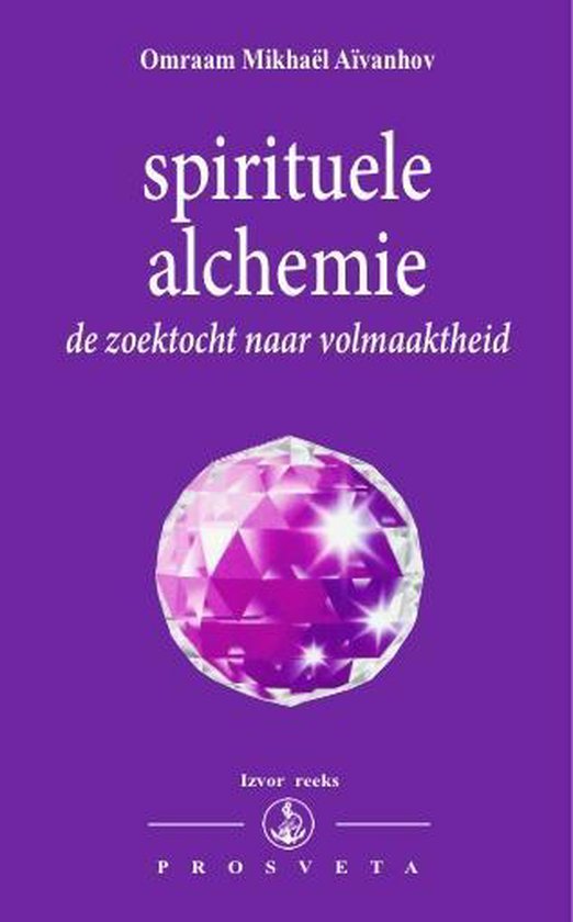 Spirituele alchemie ( omraam Mikhaël Aïvanhov)